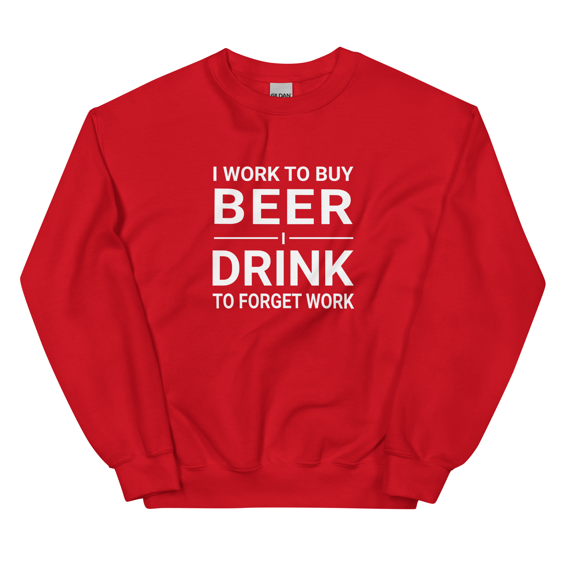I Work to Buy Beer Comfy Sweatshirt - Warm & Classic Fit DRINKING,MENS,New,SPRING BREAK,SWEATSHIRT,UNISEX,WOMENS