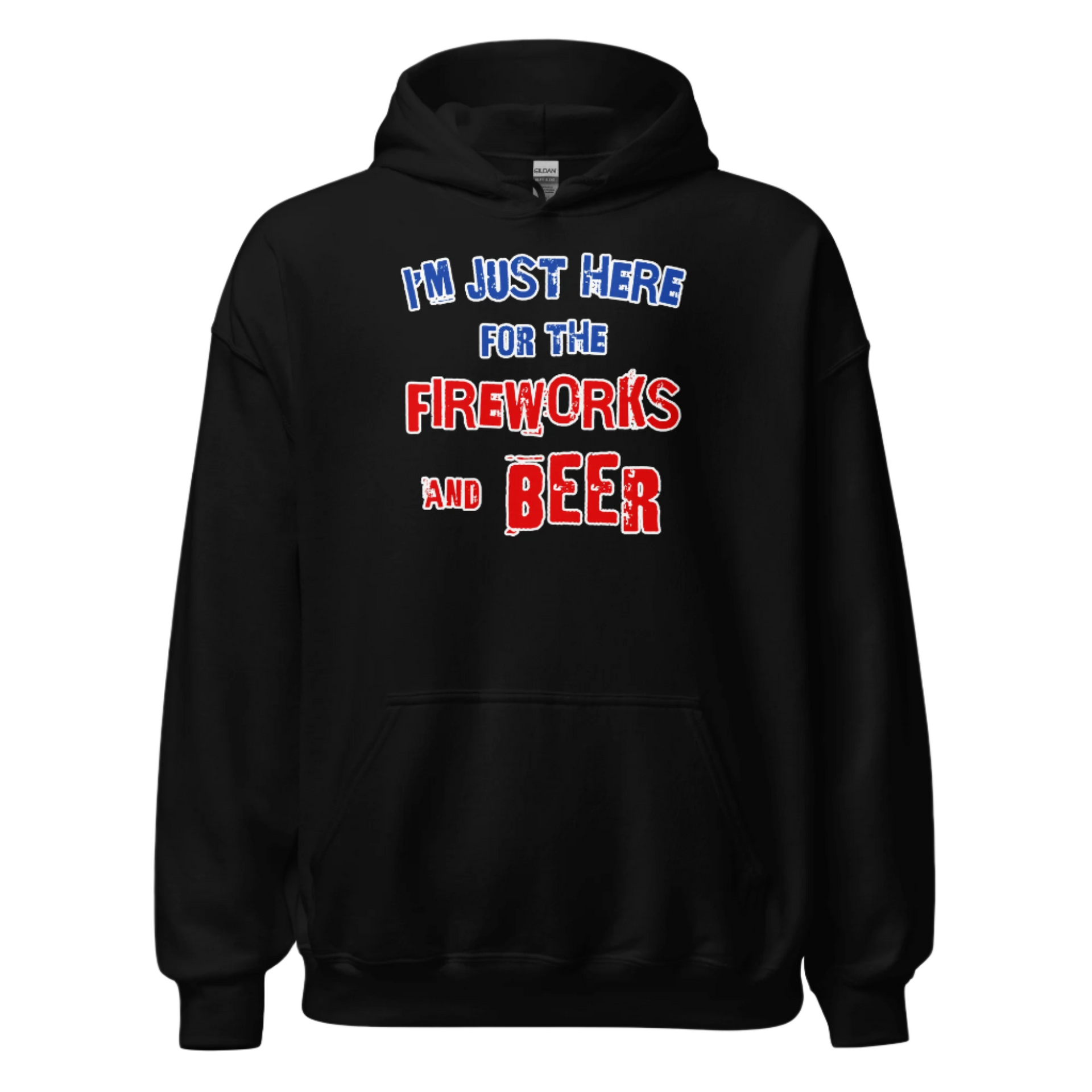 Black hoodie with "I'm Just Here for the Fireworks and Beer" text in red, white, and blue.