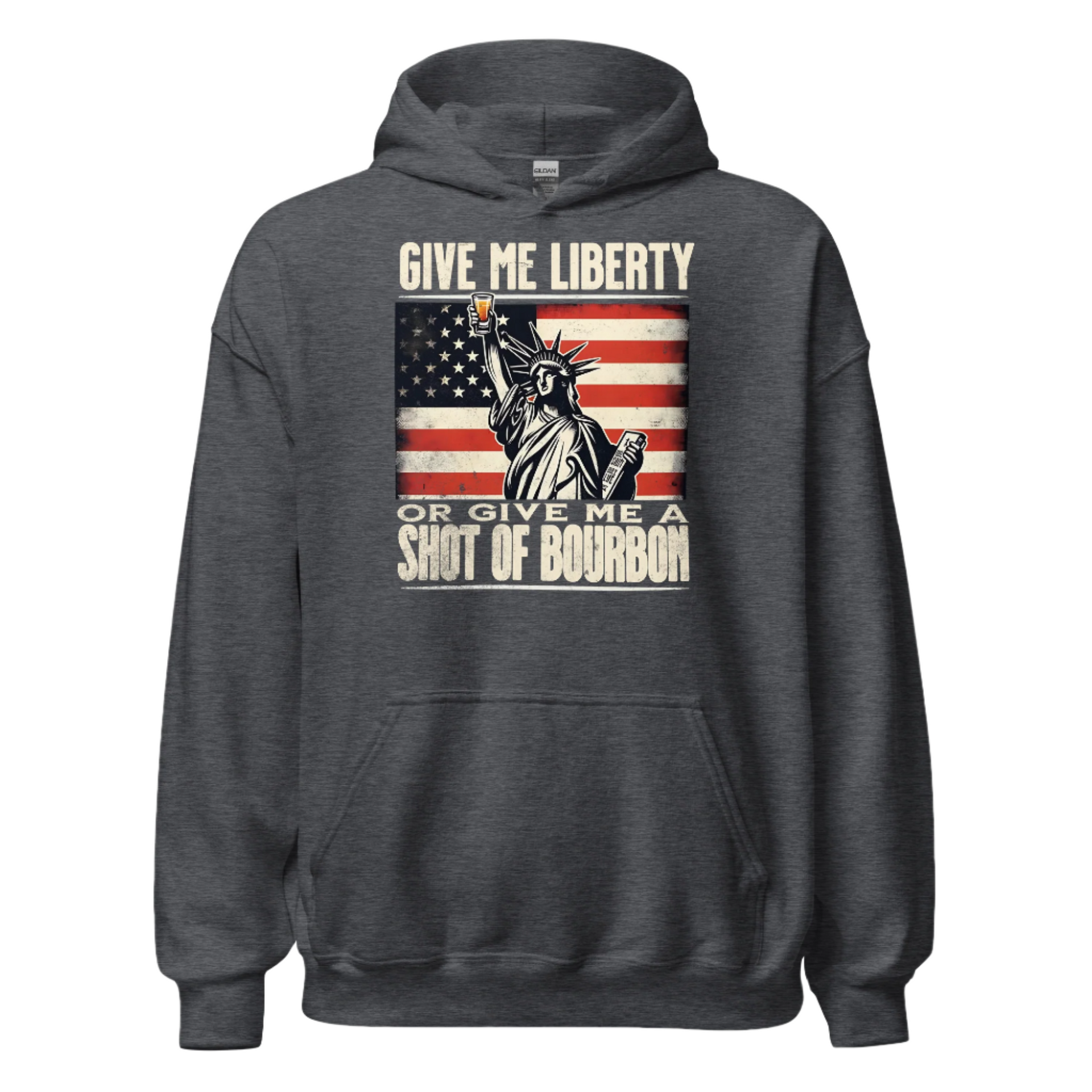 Hoodie with Give Me Liberty or Give Me a Shot of Bourbon text, Statue of Liberty holding a shot glass, and distressed American flag background. Perfect for 4th of July.
