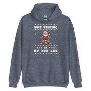 Quit Staring At My 3rd Leg Hoodie