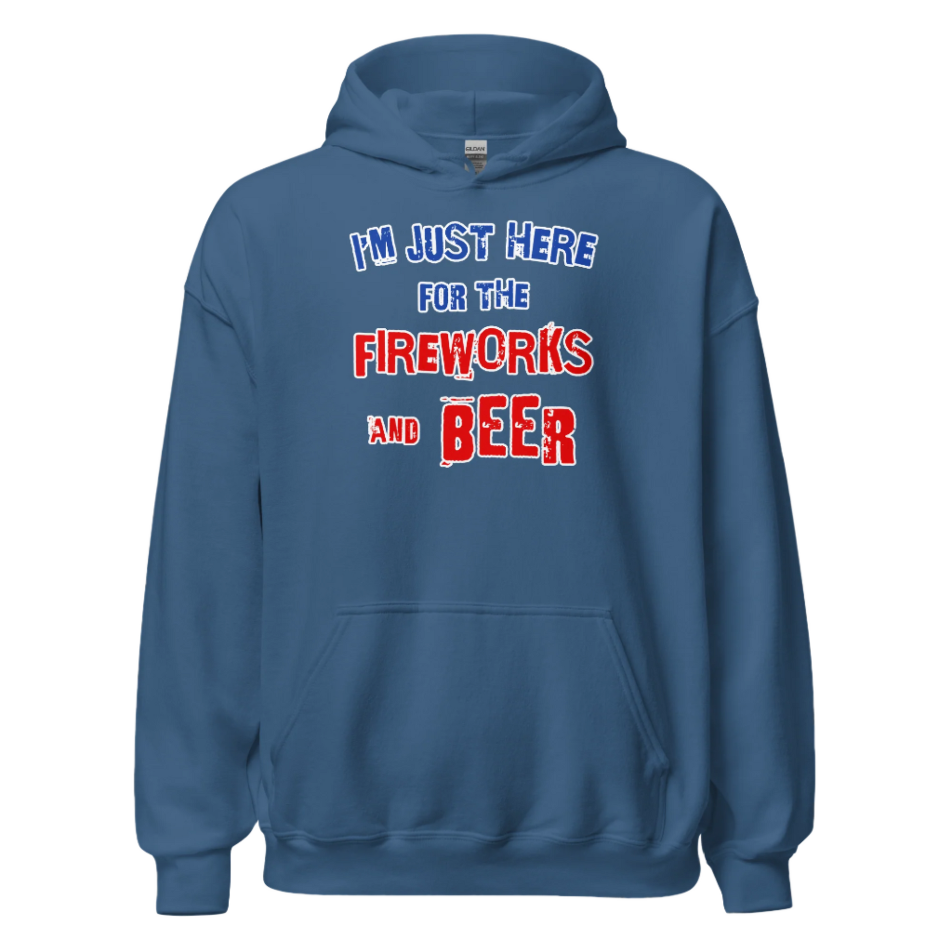 Blue hoodie with "I'm Just Here for the Fireworks and Beer" text in white, red, and blue.