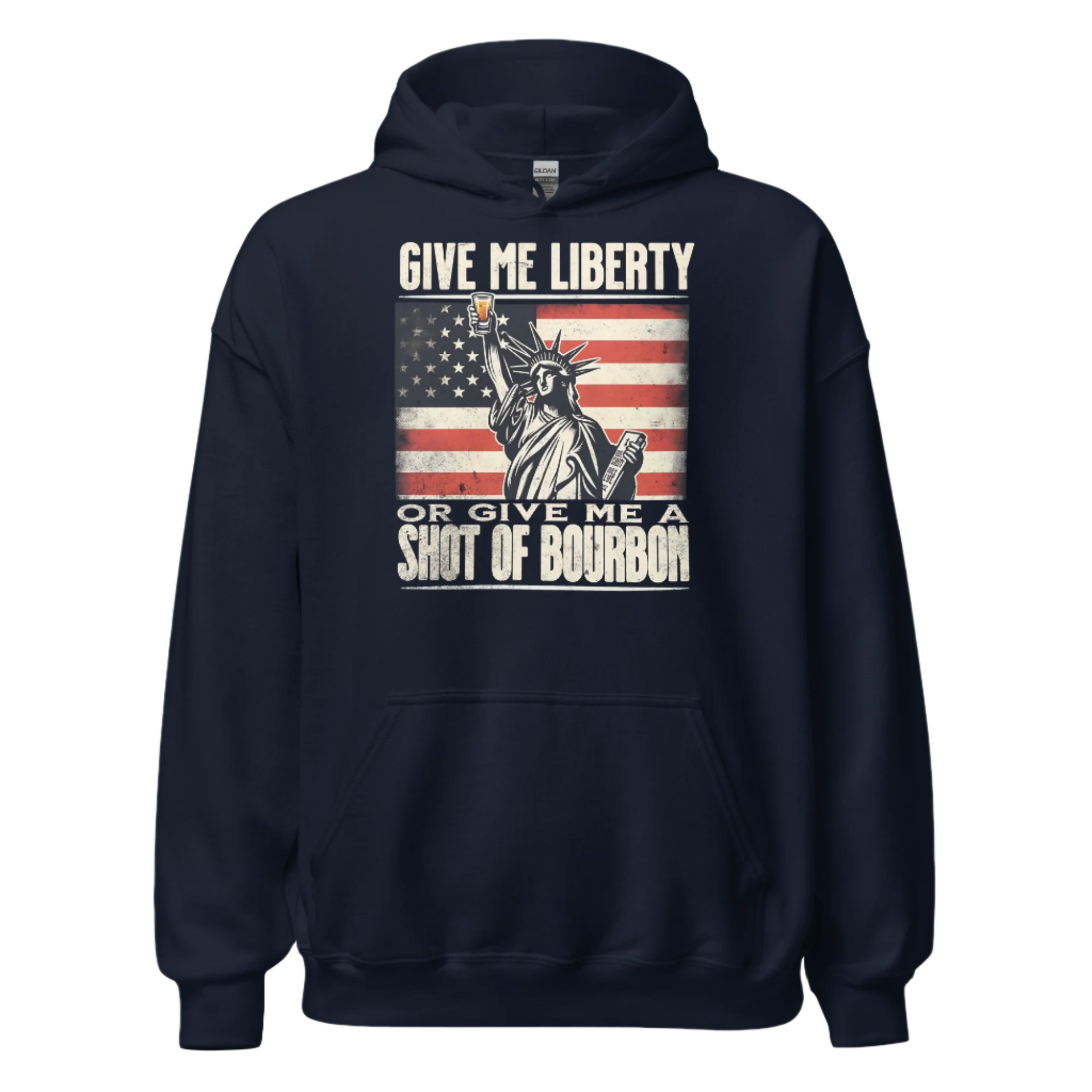 Hoodie with Give Me Liberty or Give Me a Shot of Bourbon text, Statue of Liberty holding a shot glass, and distressed American flag background. Perfect for 4th of July.