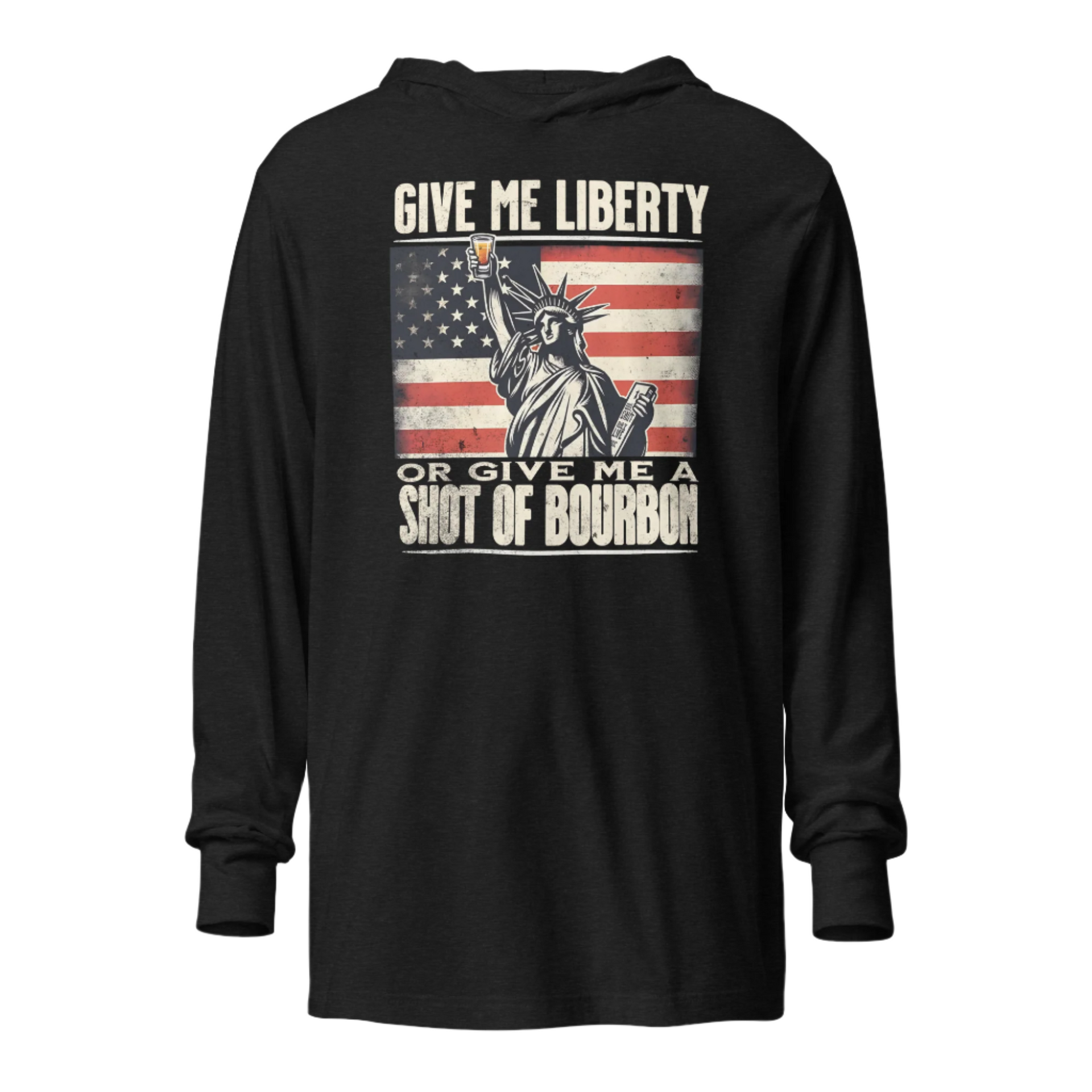Lightweight hoodie with Give Me Liberty or Give Me a Shot of Bourbon text, Statue of Liberty holding a shot glass, and distressed American flag background. Perfect for 4th of July.