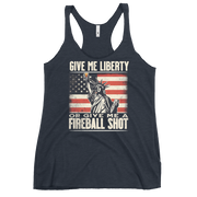 Racerback tank with Give Me Liberty or Give Me a Fireball Shot text, Statue of Liberty holding a shot glass, and distressed American flag background. Perfect for 4th of July.