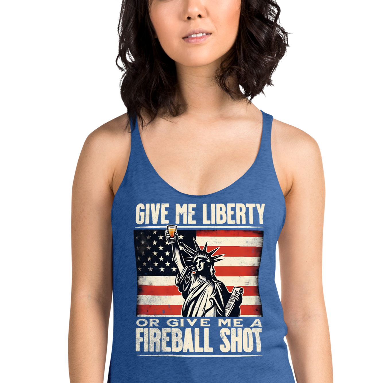Racerback tank with Give Me Liberty or Give Me a Fireball Shot text, Statue of Liberty holding a shot glass, and distressed American flag background. Perfect for 4th of July.