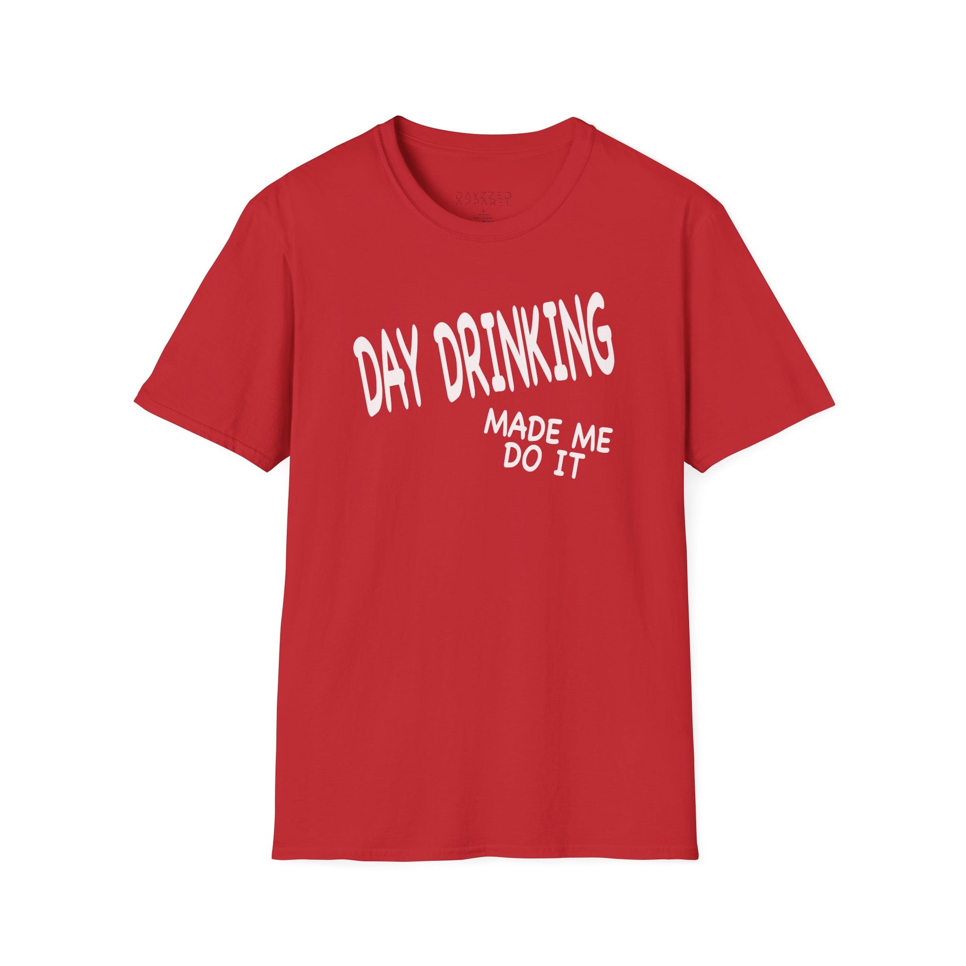 a red t-shirt with 'Day Drinking Made Me Do It' text funny day drinking, spring break, guys trips, girls trips, beach trips design