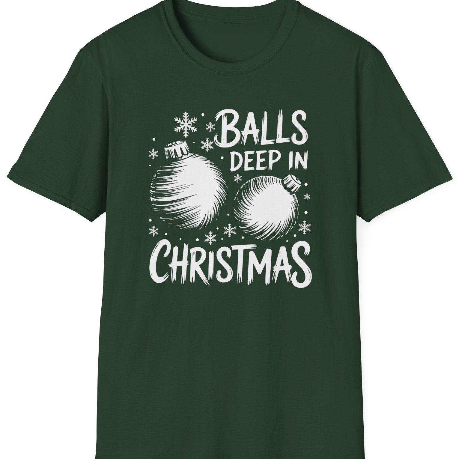 Funny Christmas Humor Short Sleeve Shirt with a christmas ornaments and the text "Balls Deep in Christmas" - Forest Green