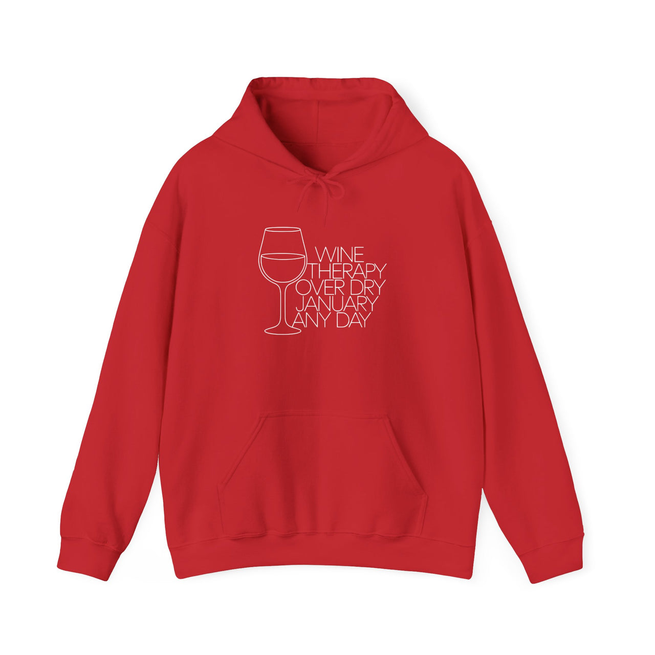 Wine Therapy Over Dry January Any Day Hoodie| Funny Wine Lover Hoodie | Humorous Anti-Dry January Shirt | Sarcastic Drinking Apparel | Unisex Graphic Hoodie