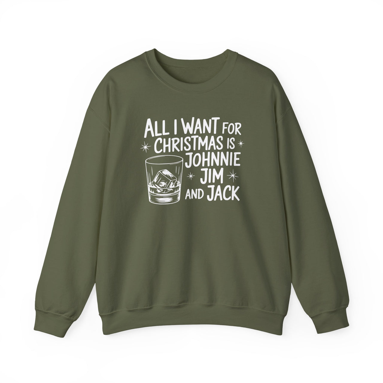 "All I Want for Christmas is Johnnie, Jim, and Jack" - Funny Whiskey Drinking Sweatshirt - Unisex (Men's & Women's)