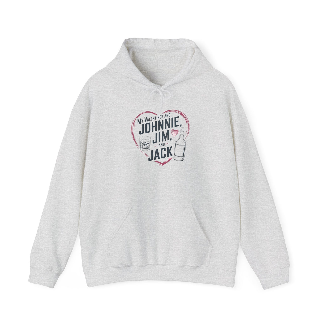 My Valentines Are Johnnie, Jim, and Jack Funny Valentine’s Hoodie - Whiskey Lover Pullover, Perfect Gift for Her or Him