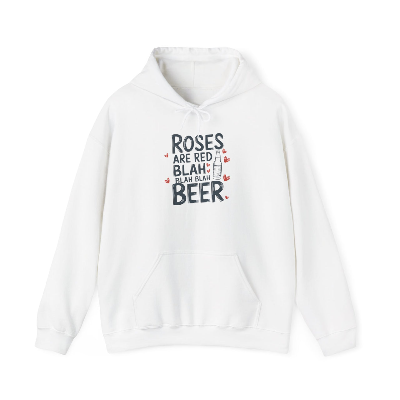 Roses Are Red, Blah Blah Blah, Beer Funny Valentine’s Hoodie - Cute Beer Lover Pullover, Perfect Gift for Him or Her