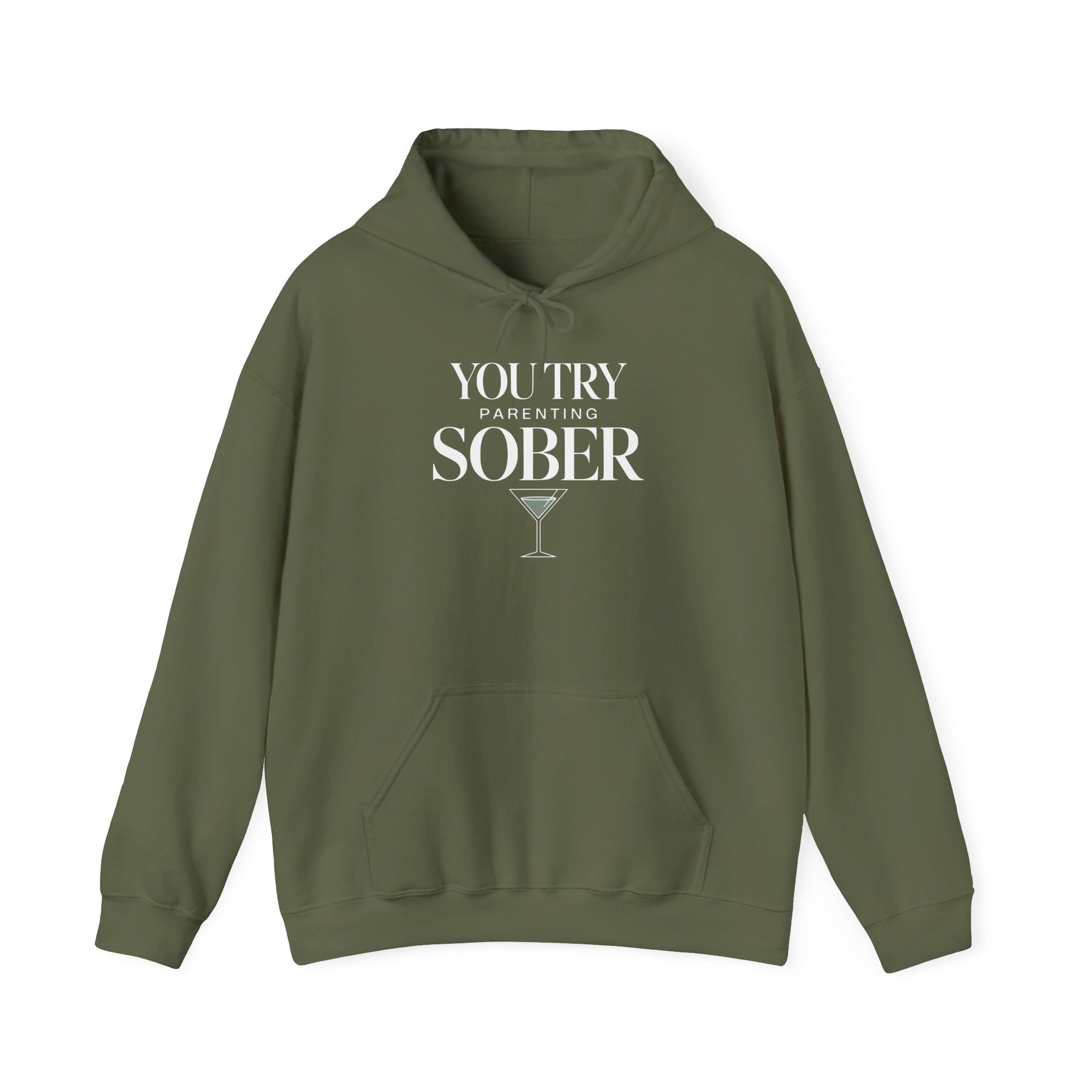 a military green hoodie with text 'You try parenting sober' funny mothers day, girls trip, mom life design