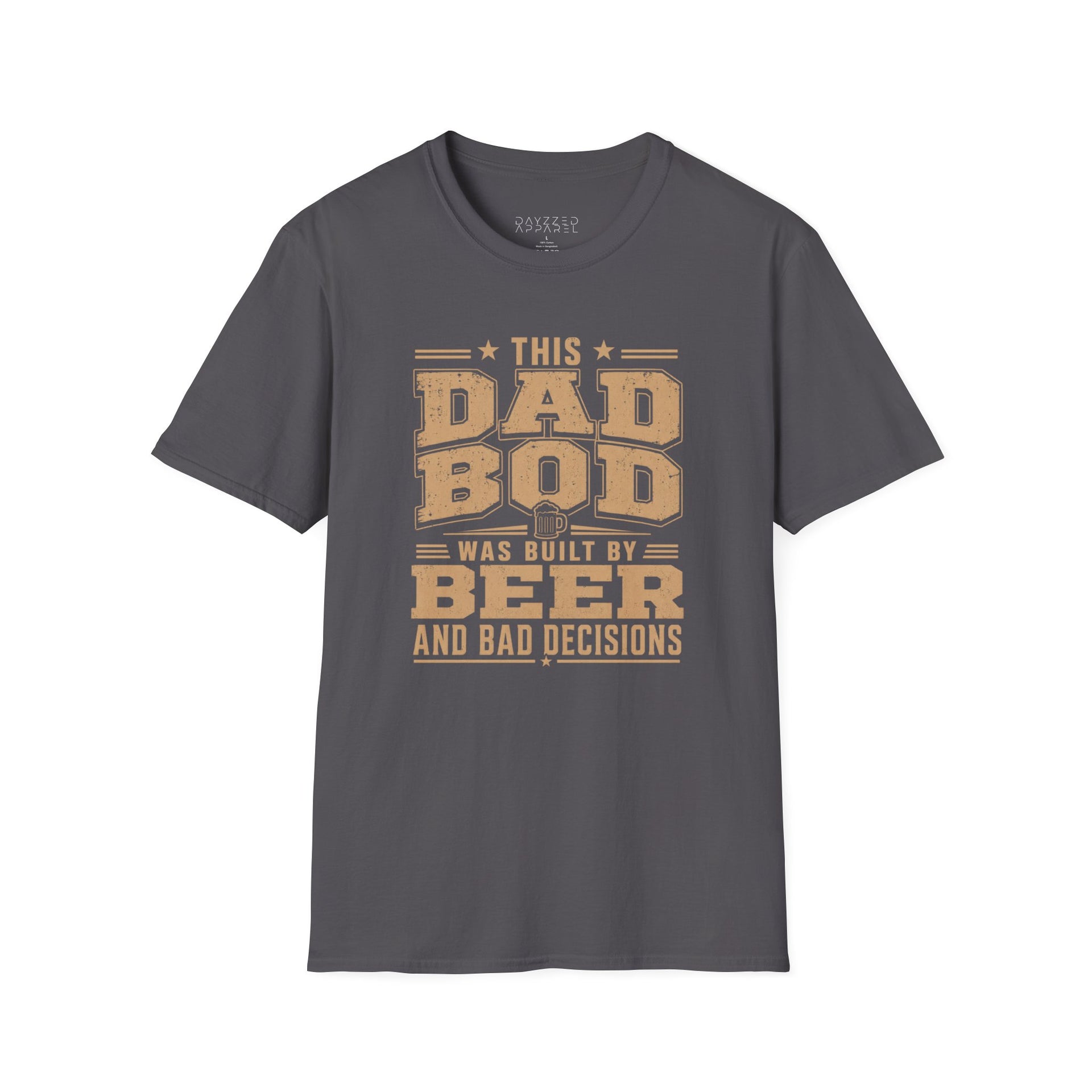 a gray t-shirt with the phrase "THis Dad Bod was Built on Beer and Bad decisions" funny father's day design