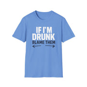 a light blue t-shirt with text 'If I'm Drunk Blame Them' funny spring break, beach trip, summer vacation, guys trips, girls trips, bachelor parties, bachelorette parties design 