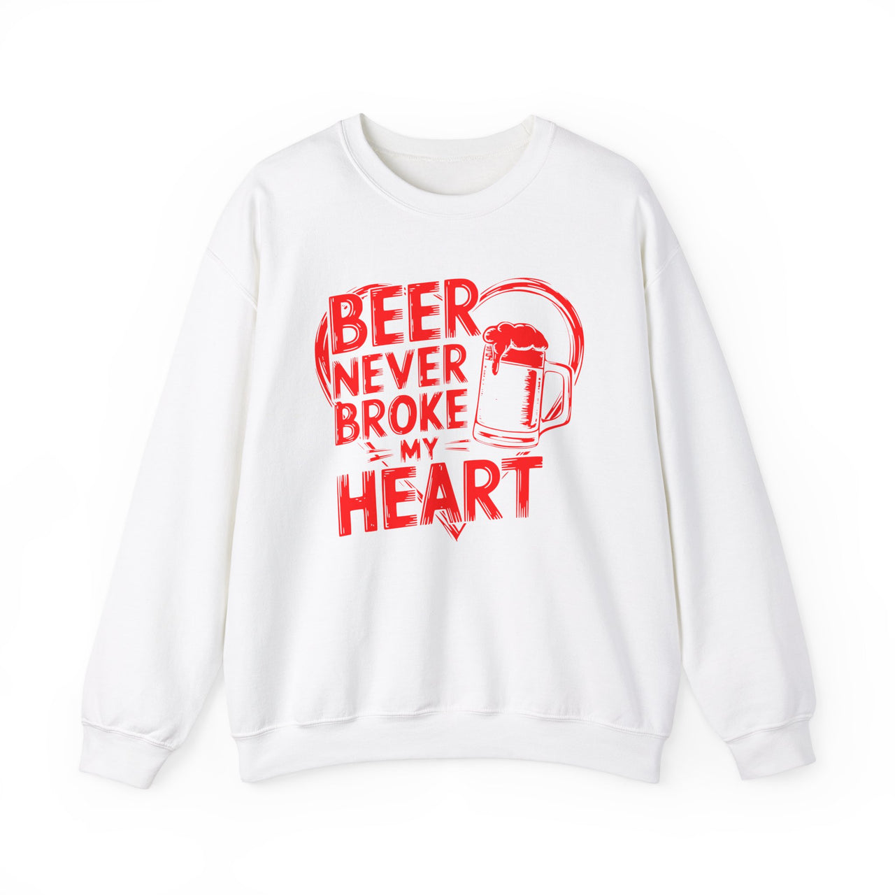 Beer Never Broke My Heart Funny Sweatshirt - Beer Lover Valentine’s Day Pullover, Perfect Gift for Him or Her