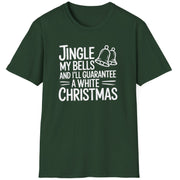 Funny Christmas Short Sleeve Shirt with  the text "Jingle my Bells and I'll Guarantee a White Christmas" - Forest Green