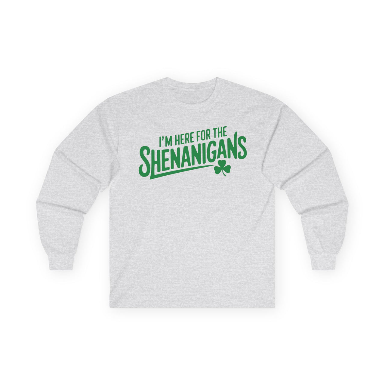 St. Patrick's Day Long Sleeve Shirt | I'm Here for the Shenanigans | Funny Irish Shamrock Tee | Festive St. Paddy’s Shirt