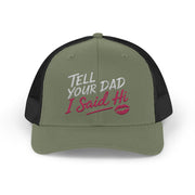 a green and black curved trucker hat with the phrase "Tell Your Dad I said Hi" and lipstick kiss mark funny Spring Break, Girls Trip, Bachelorette Party, Beach Trip, or Summer Vacation design