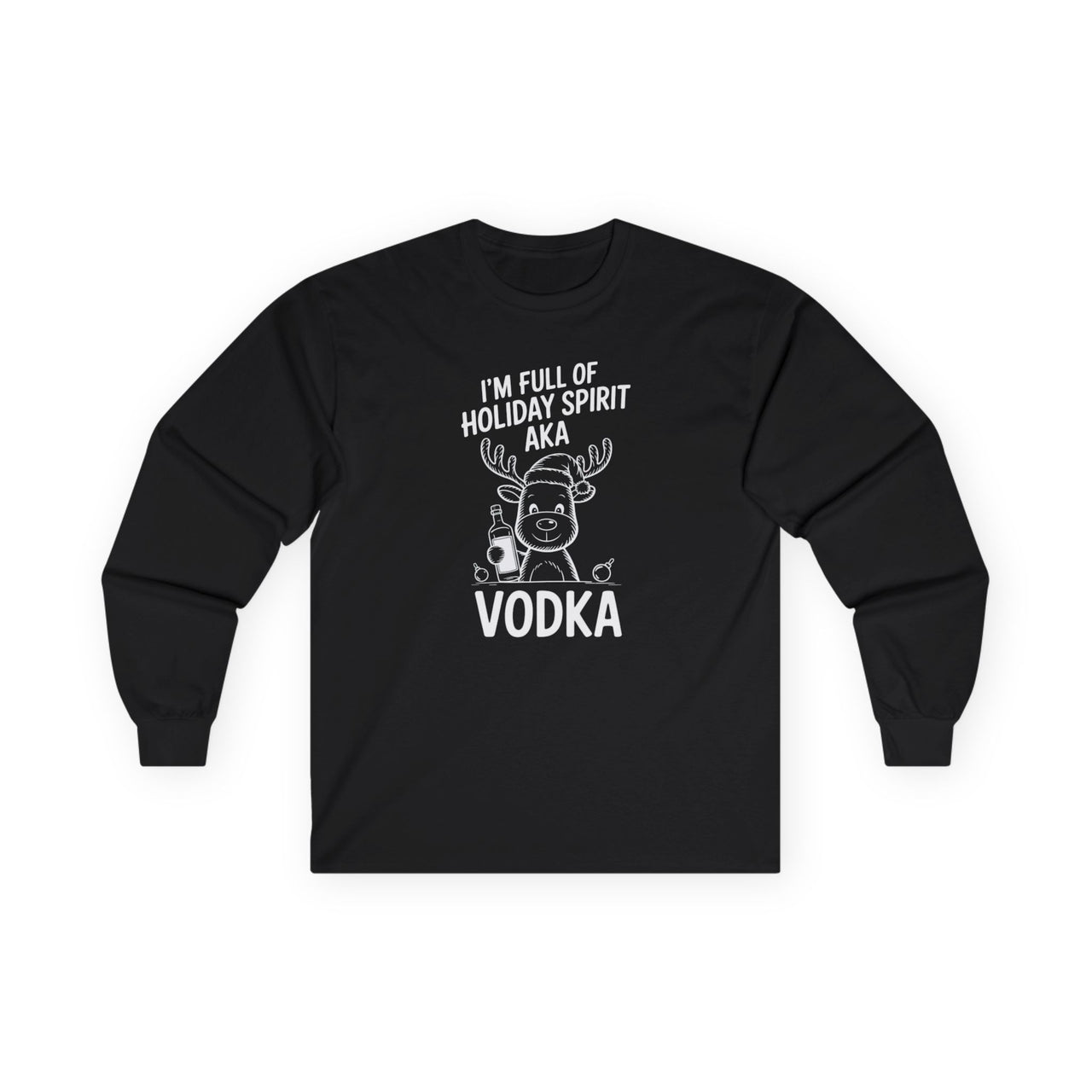 I’m Full of Holiday Spirit AKA Vodka – Cute Reindeer Christmas Long Sleeve Tee