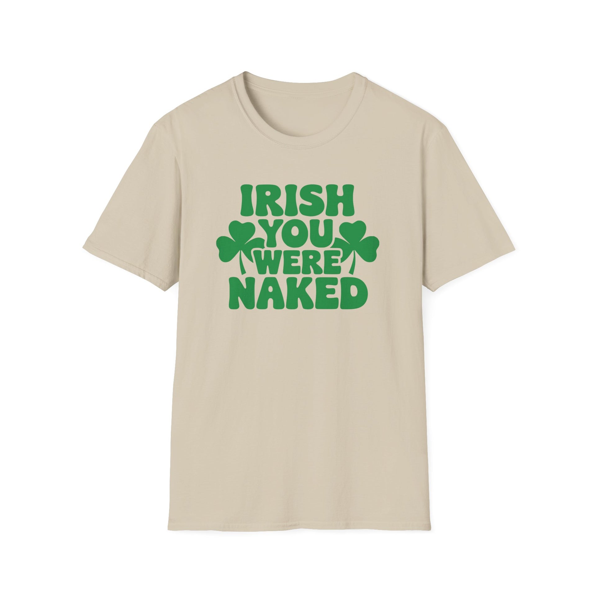 beige t-shirt with the phrase Irihs you were naked and shamrock graphics St Patricks Day Design