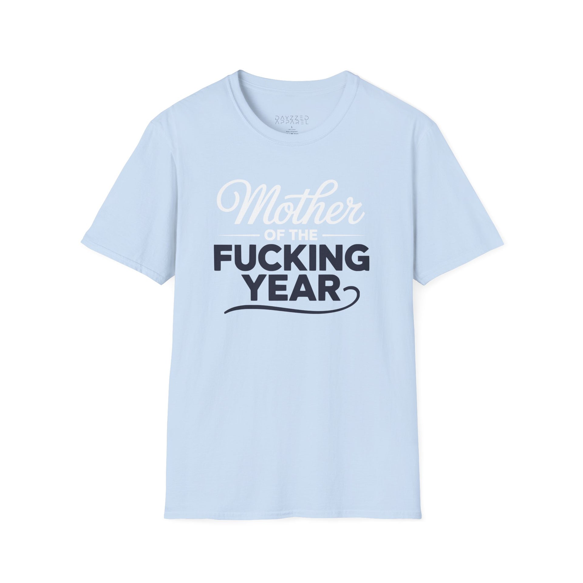 a light blue premium soft-style t-shirt with the phrase mother of the f-ing year funny mother's day, mom life design