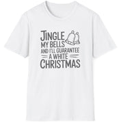Funny Christmas Short Sleeve Shirt with  the text "Jingle my Bells and I'll Guarantee a White Christmas" - White