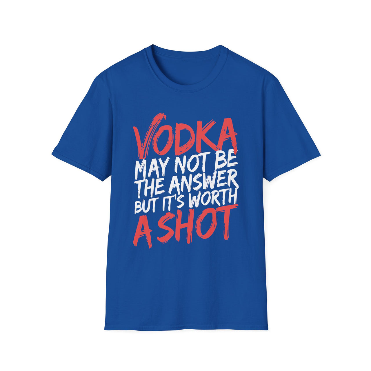 Vodka May Not Be the Answer, But It's Worth a Shot T-Shirt – Funny Drinking Slogan Tee