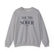 a gray sweatshirt with the text 'You try parenting sober' funny mother's day, mom life, girls trips, beach trip design