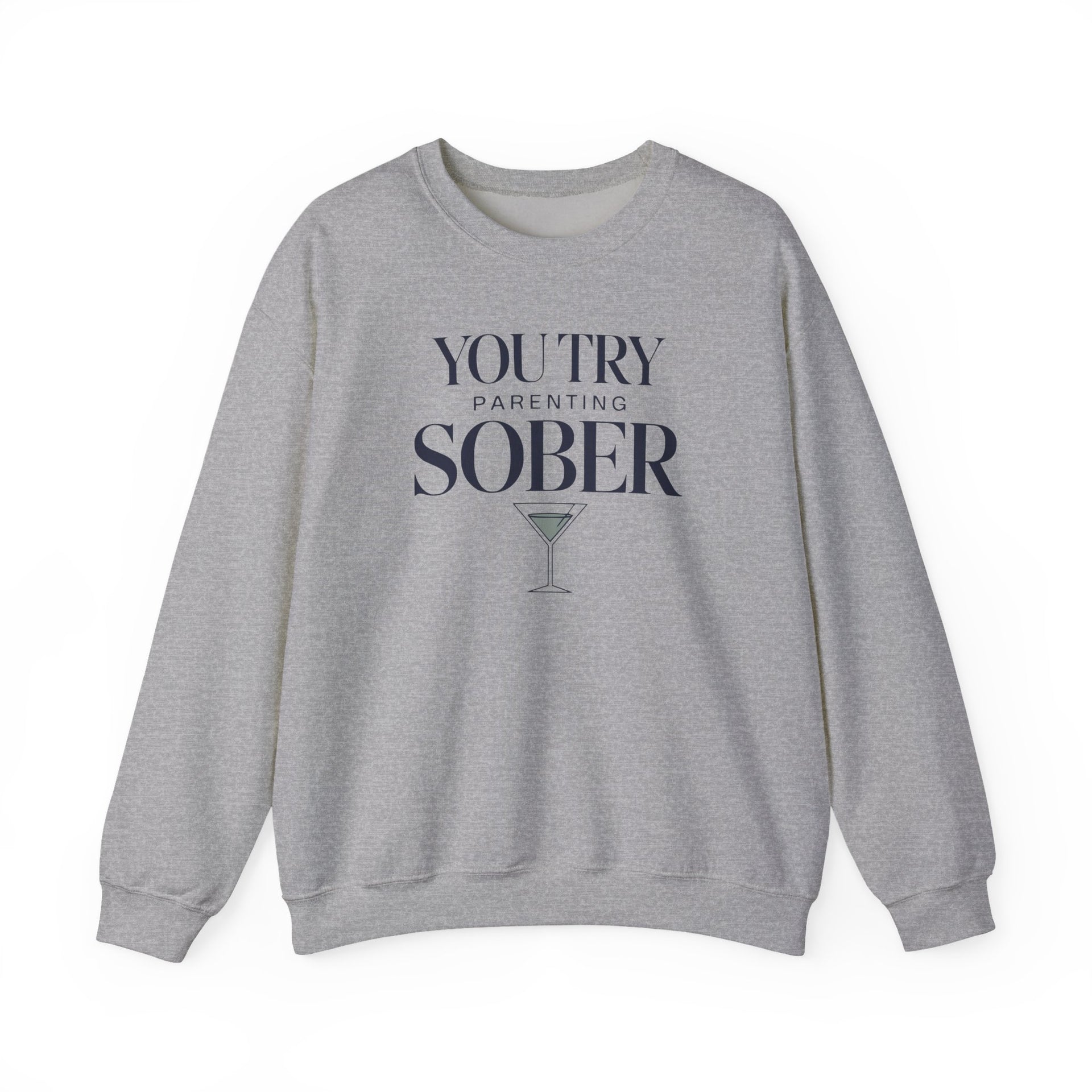 a gray sweatshirt with the text 'You try parenting sober' funny mother's day, mom life, girls trips, beach trip design