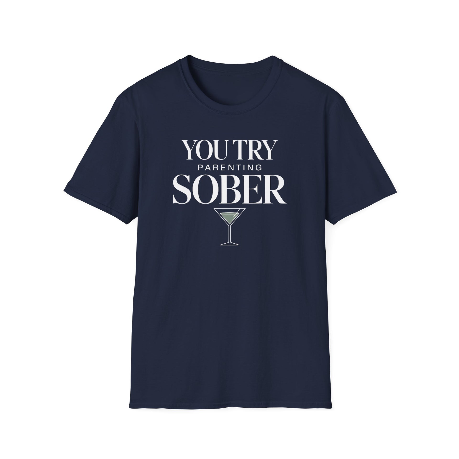a navy premium soft-style t-shirt with text 'You Try Parenting Sober' funny mother's day, mom life, father's day design