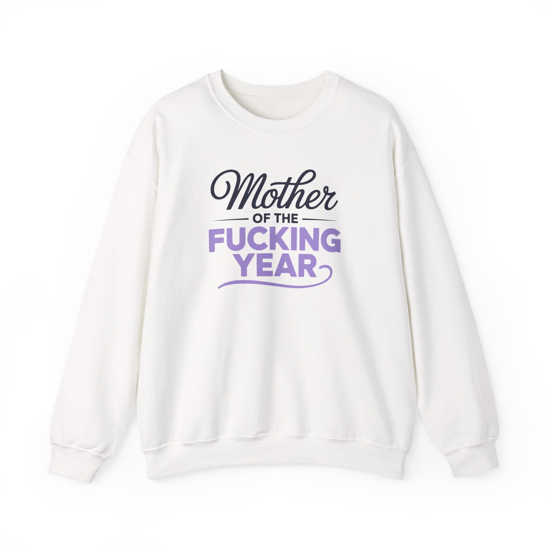 a white sweatshirt with the text 'Mother of the F'ing Year' funny mother's day, girls trip, mom life design