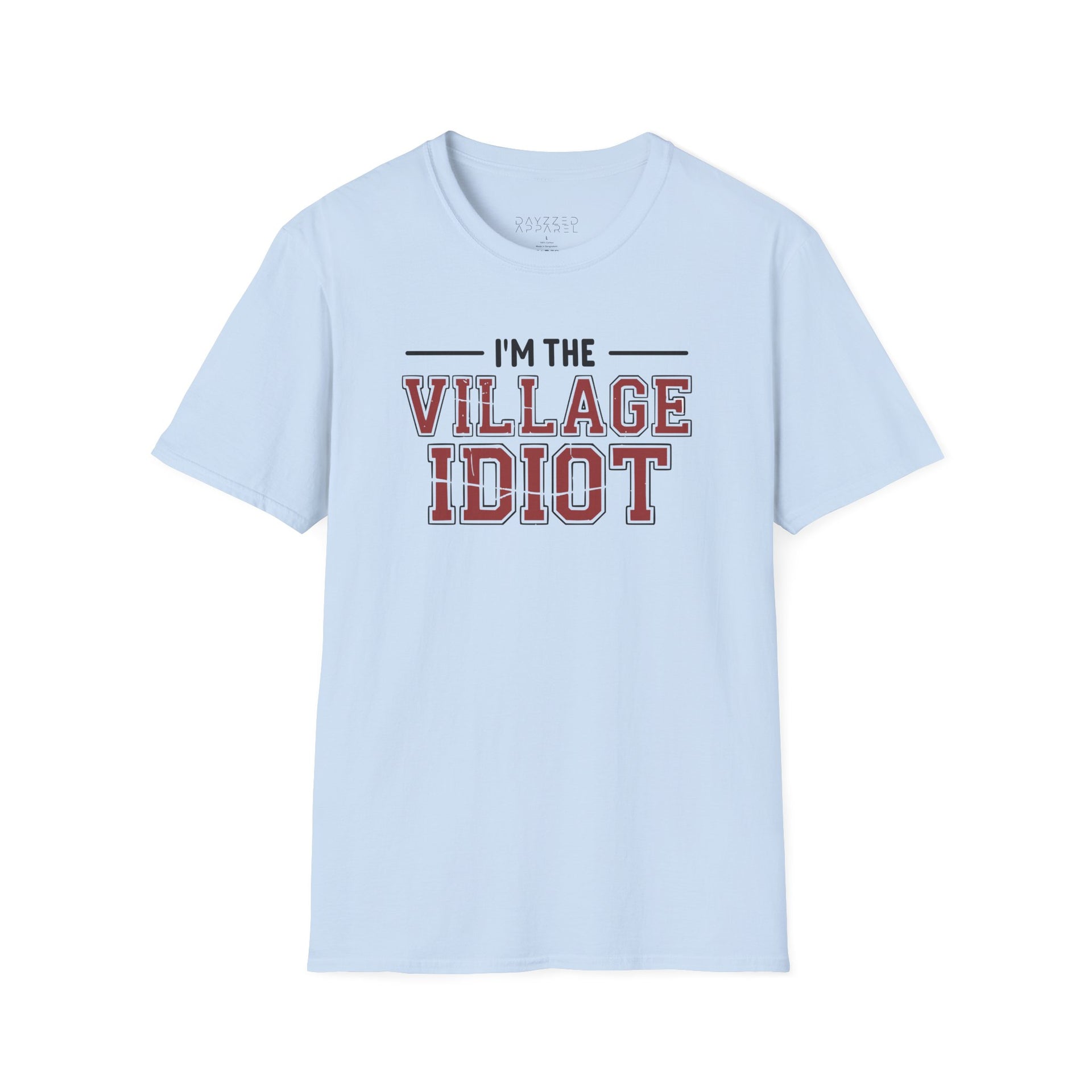 premium softstyle t-shirt  with the phrase  'I'm the village idiot' funny spring break, beach vacations, lake days, girls trip, guys trip, matching couples designs