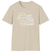 Funny Christmas Drinking Humor Short Sleeve Shirt with a bourbon glass with a santa hat and the text "Most Likely to Drink All of the Bourbon" - Sand