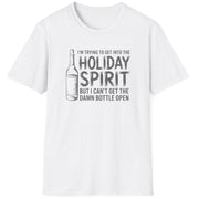 Funny Christmas Drinking Humor Short Sleeve Shirt with a Wine Bottle and the text "I'm Trying to get into the Holiday Spirit but I cant get the Bottle Open" - White
