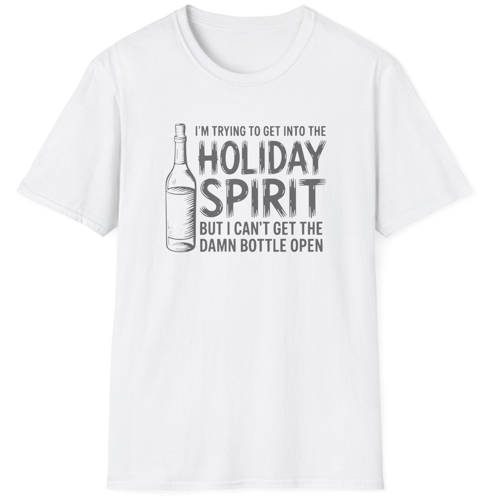 Funny Christmas Drinking Humor Short Sleeve Shirt with a Wine Bottle and the text "I'm Trying to get into the Holiday Spirit but I cant get the Bottle Open" - White