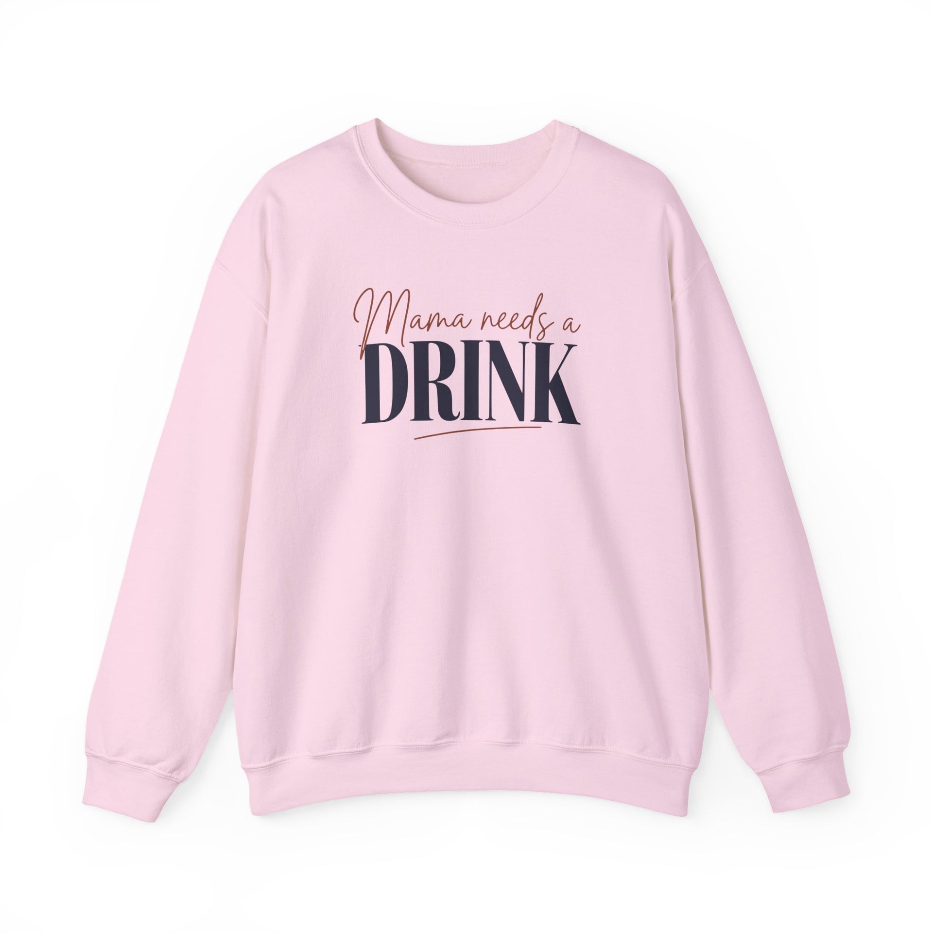 a light pink sweatshirt with 'Mama needs a DRINK' text funny mother's day, mom life, girls trip design