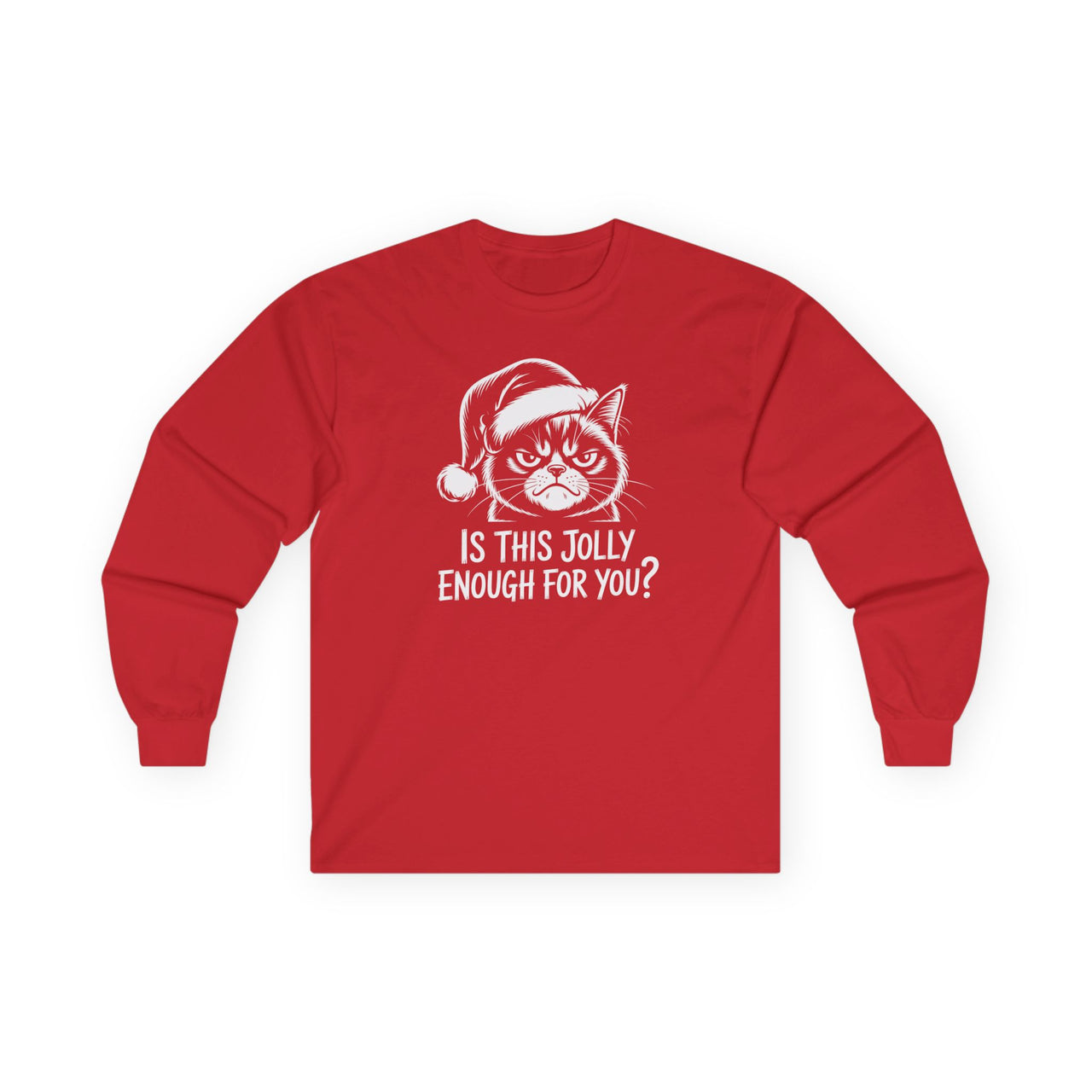 Is This Jolly Enough for You? – Funny Grumpy Cat Christmas Long Sleeve Tee