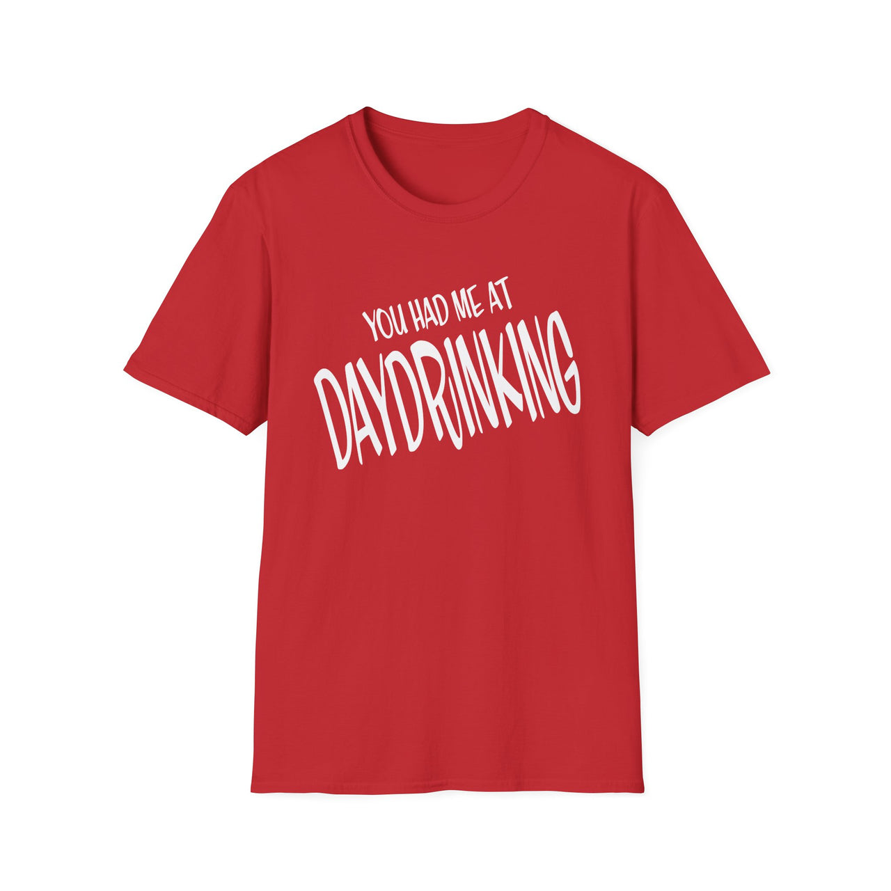 You Had Me at Daydrinking Tee