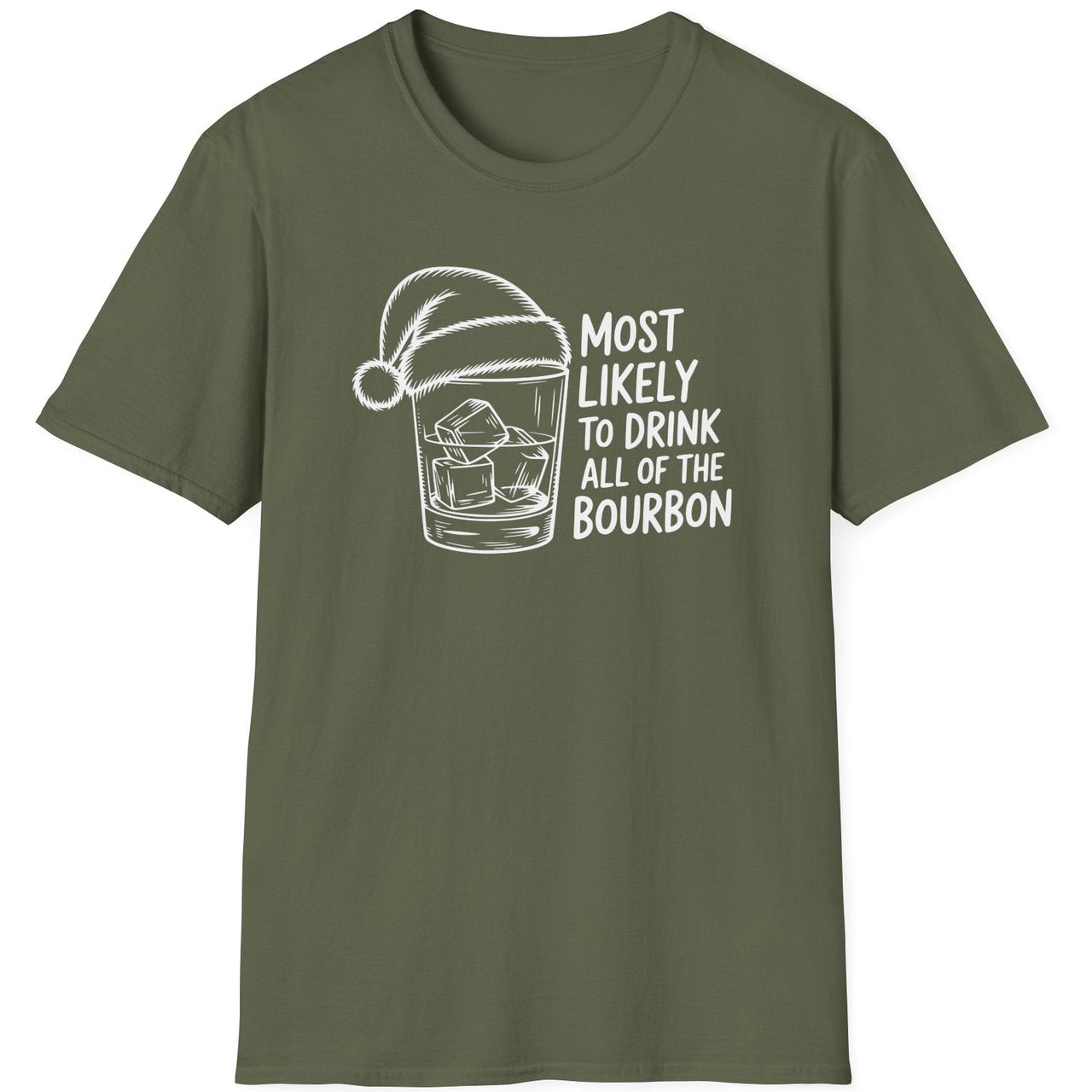 Funny Christmas Drinking Humor Short Sleeve Shirt with a bourbon glass with a santa hat and the text "Most Likely to Drink All of the Bourbon" - Military Green