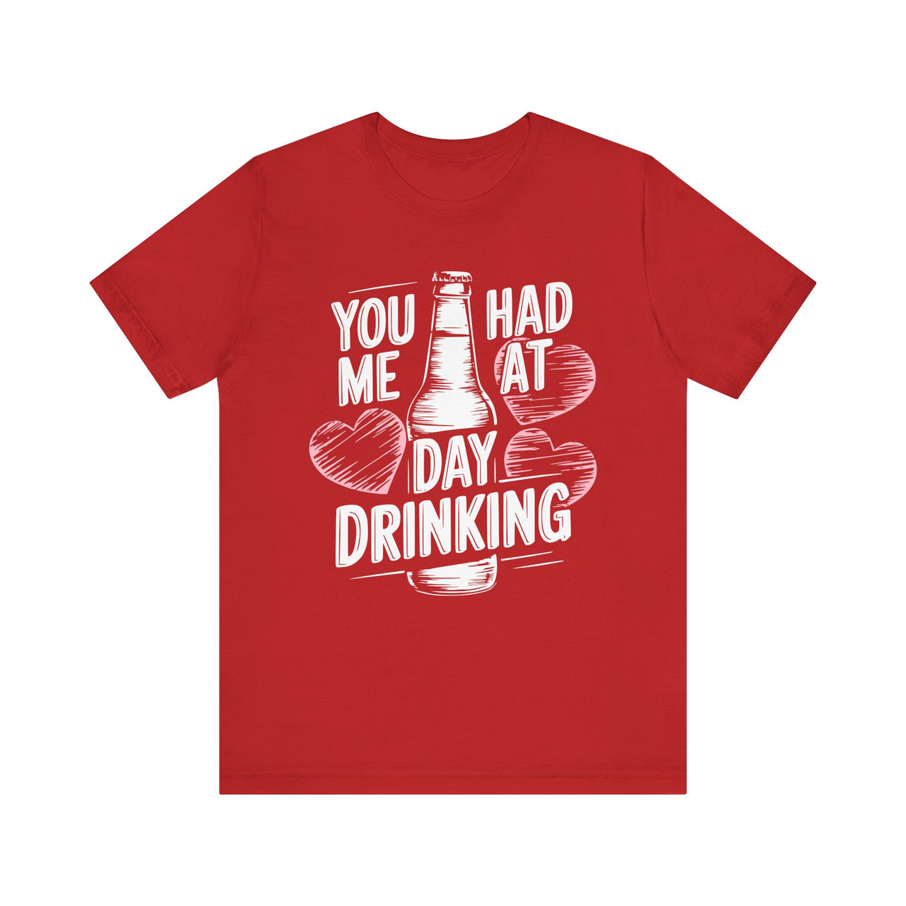 You Had Me at Day Drinking Funny Valentine's Day Gift T-Shirt – Perfect for Couples & Friends