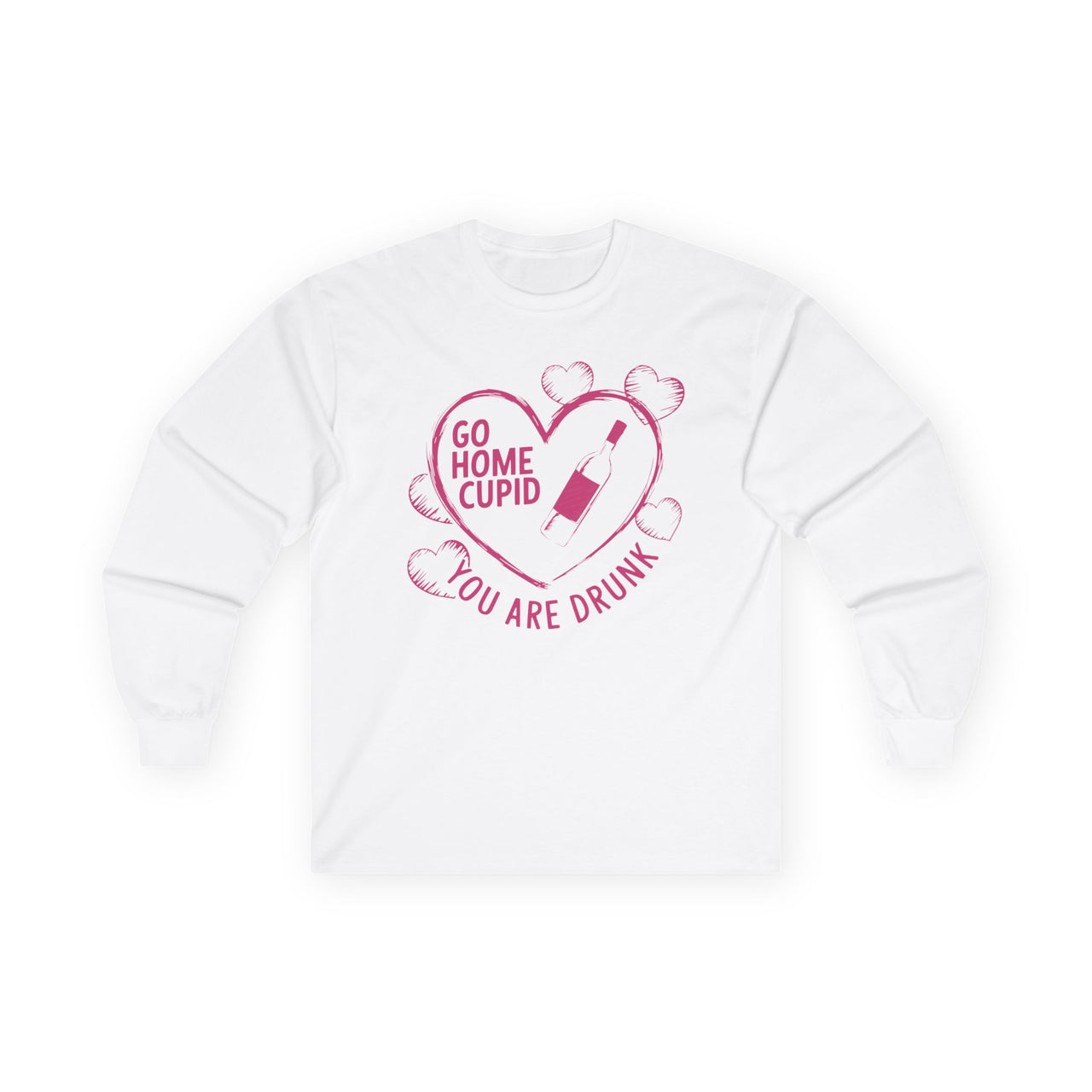 Go Home Cupid You’re Drunk Funny Valentine’s Long-Sleeve Shirt - Humorous Valentine’s Day Tee, Perfect Gift for Her or Him