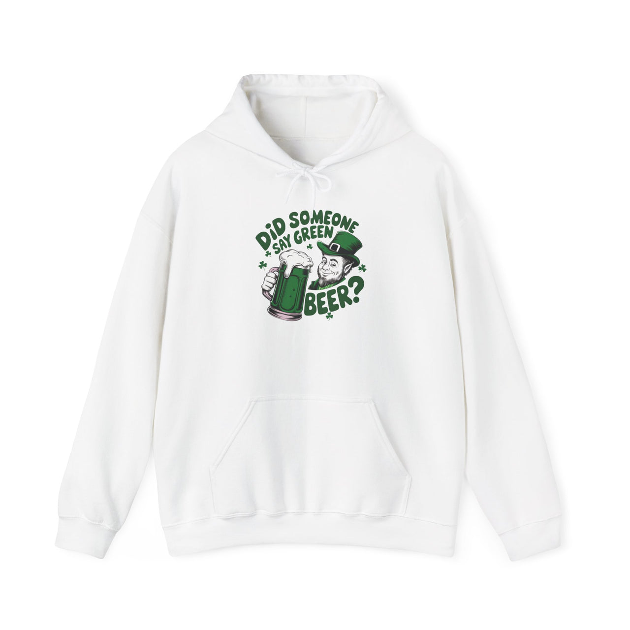 St. Patrick's Day Hoodie | Did Someone Say Green Beer? | Funny Irish Shamrock Beer Lover Pullover