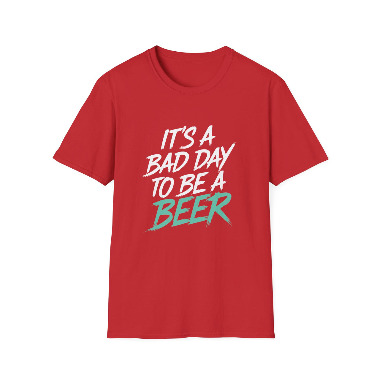 It's a Bad Day to Be a Beer T-Shirt – Funny Drinking Slogan Tee