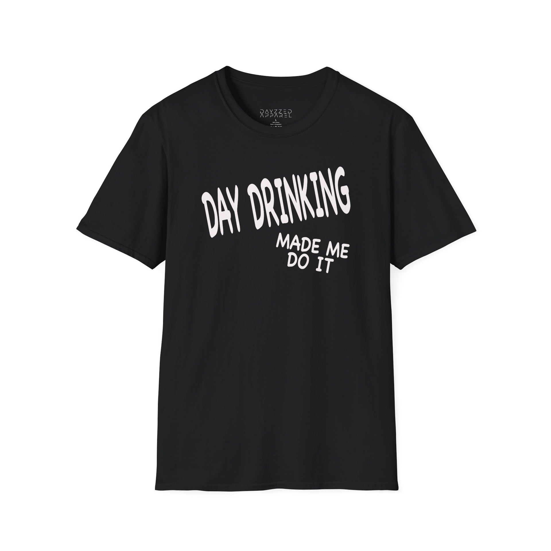 a black t-shirt with 'Day Drinking Made Me Do It' text funny day drinking, spring break, guys trips, girls trips, beach trips design