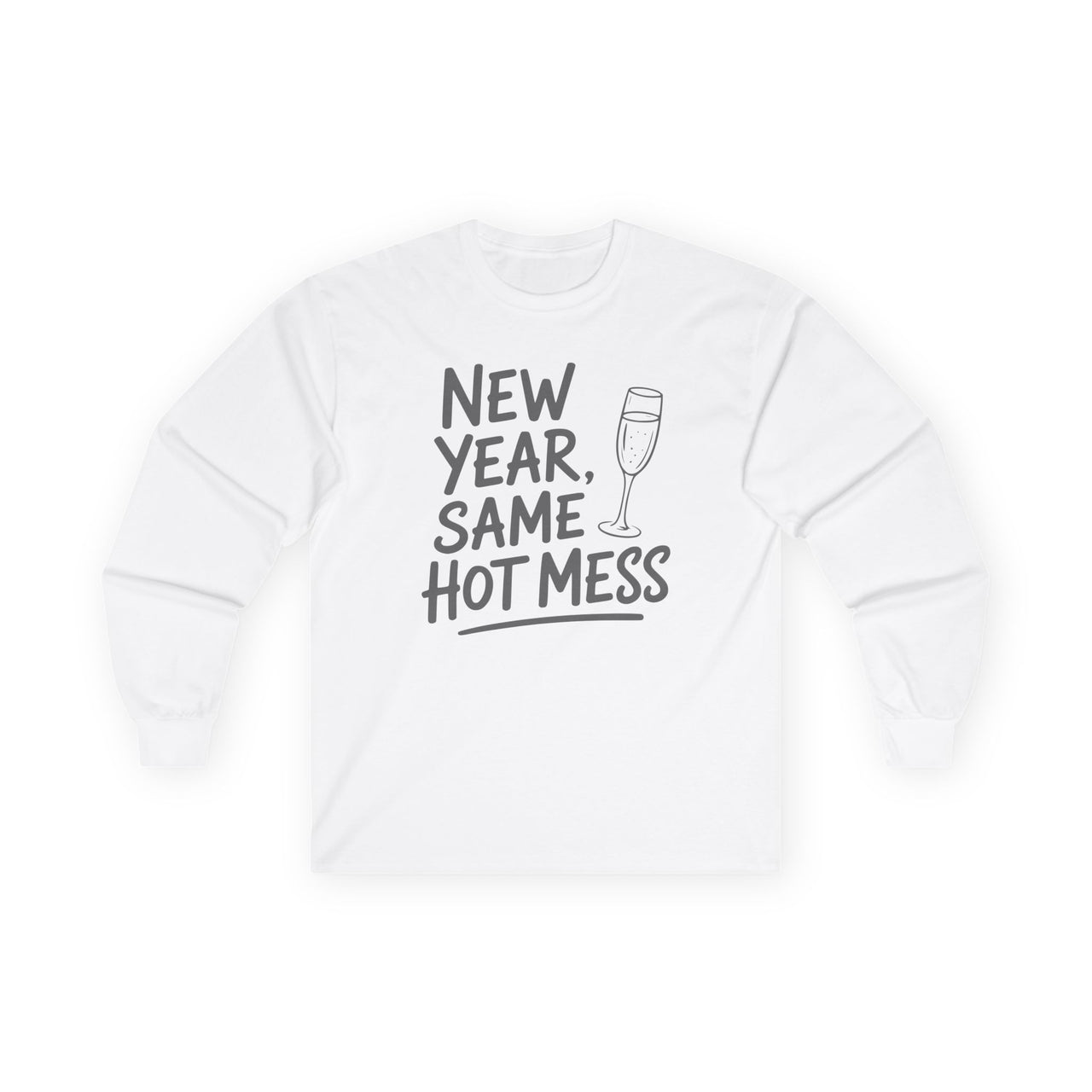 New Year, Same Hot Mess - Funny New Year's Eve Long Sleeve - Unisex (Men's & Women's)
