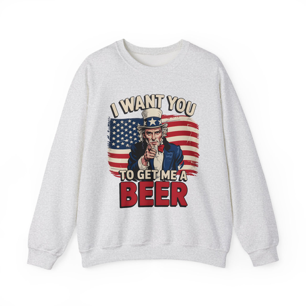 4th of July – I Want You to Get Me a Beer – Patriotic Soft Cotton Blend Sweatshirt