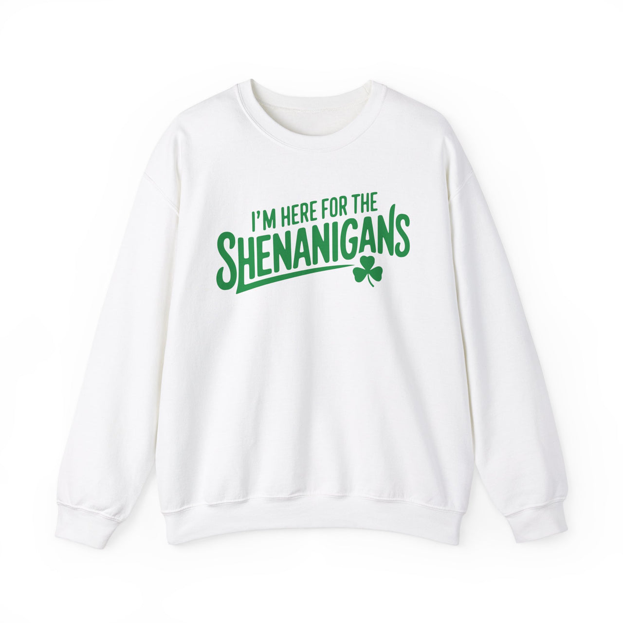 St. Patrick's Day Sweatshirt | I'm Here for the Shenanigans | Funny Irish Shamrock Crewneck | Festive St. Paddy’s Sweatshirt