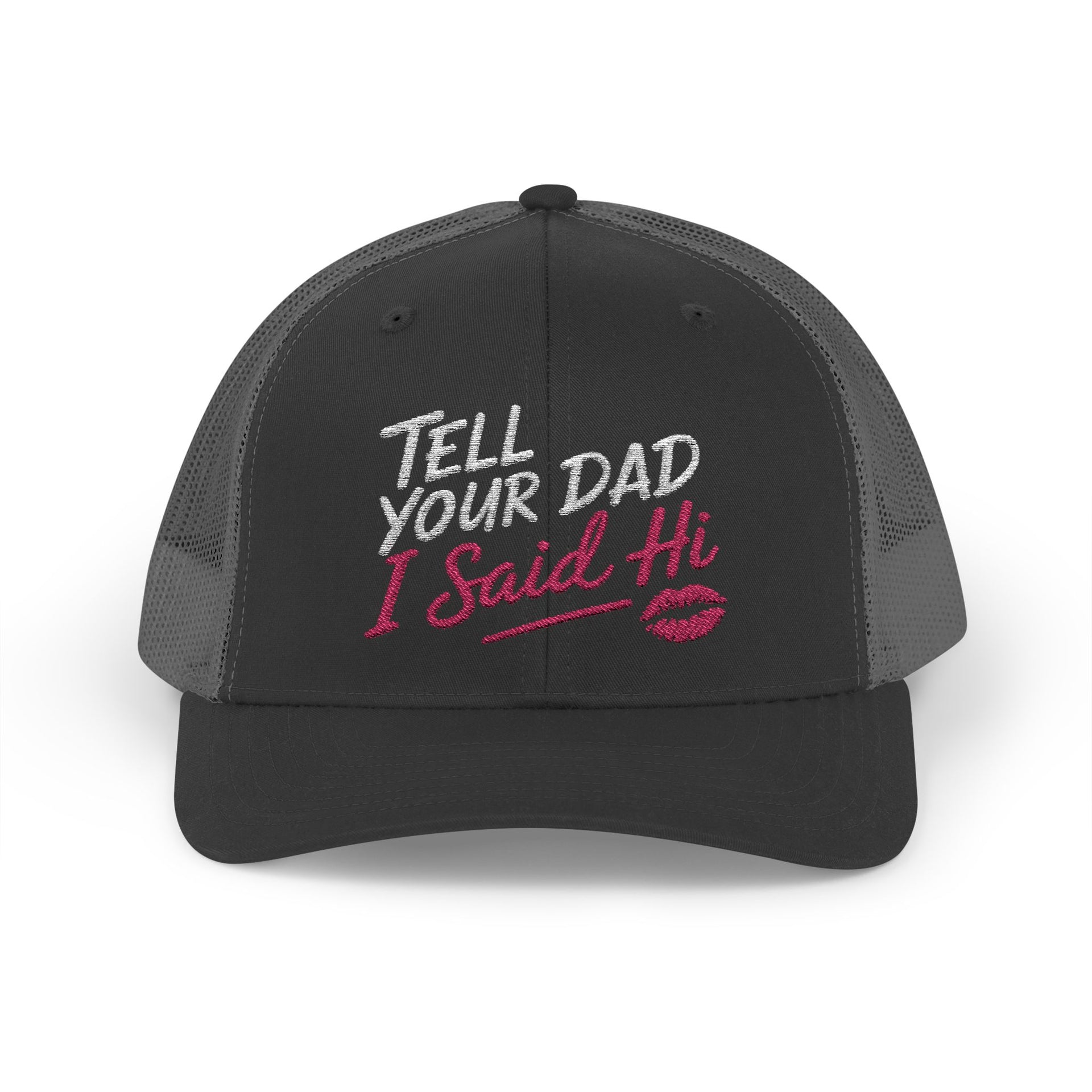 a black and gray curved trucker hat with the phrase "Tell Your Dad I said Hi" and lipstick kiss mark funny Spring Break, Girls Trip, Bachelorette Party, Beach Trip, or Summer Vacation design