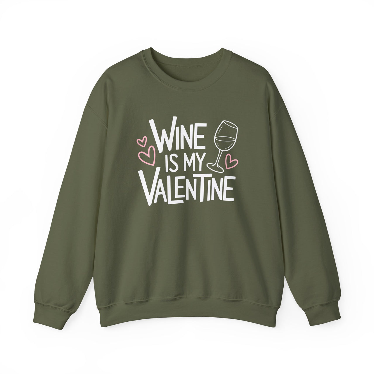 Wine Is My Valentine - Funny Valentine's Day Sweatshirt - Unisex (Men & Women)