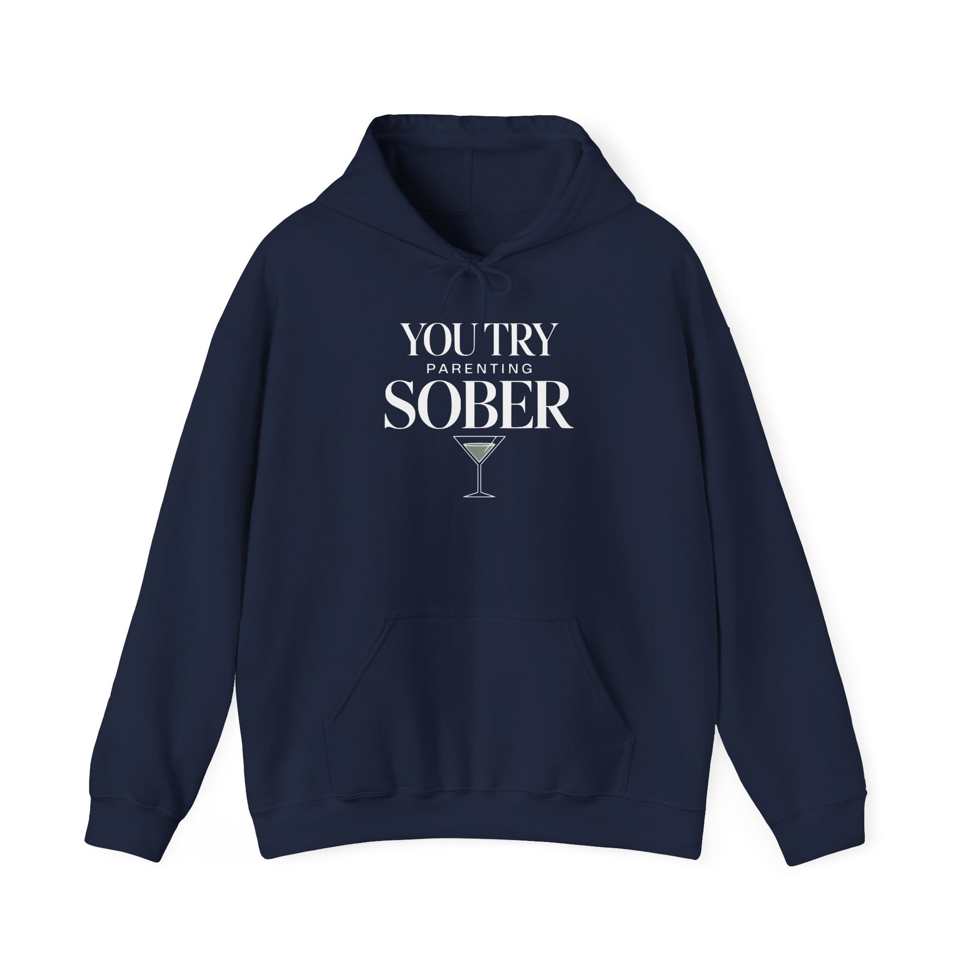 a navy blue hoodie with text 'You try parenting sober' funny mothers day, girls trip, mom life design